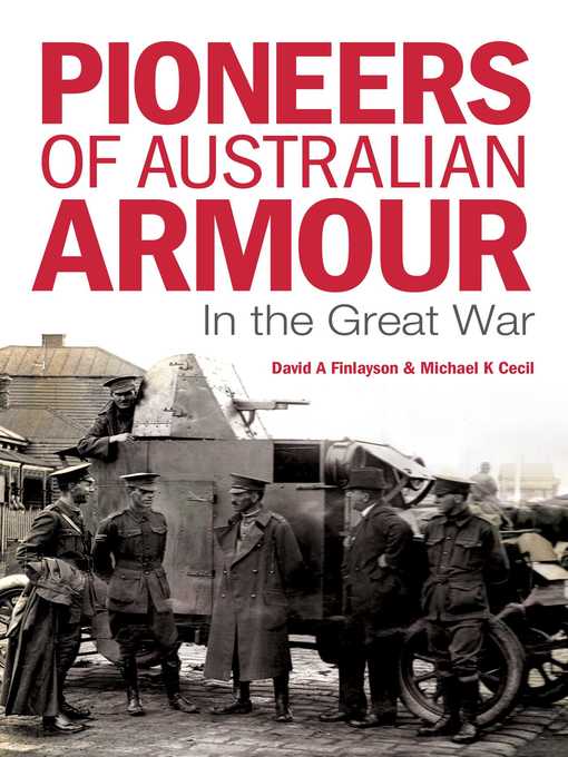 Title details for Pioneers of Australian Armour by David A. Finlayson - Available